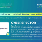 L’entreprise de CyberSécurité CyberSpector obtient le label Start-up du Ministère béninois du Numérique et de la Digitalisation pour une durée de trois ans